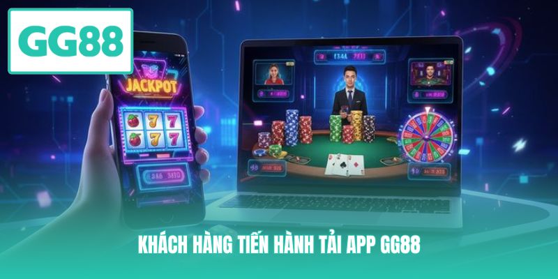 Tải App GG88 - Hướng Dẫn Thực Hiện Trên Android Và IOS 9 Khách hàng tiến hành tải app GG88