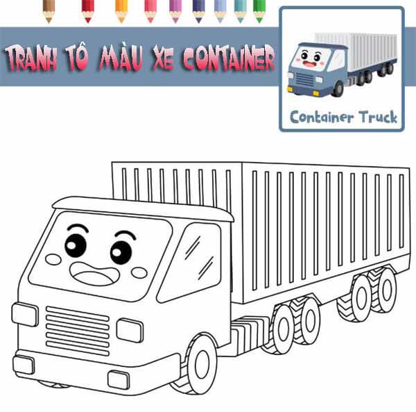 Bộ tranh tô màu xe Container cho bé sáng tạo